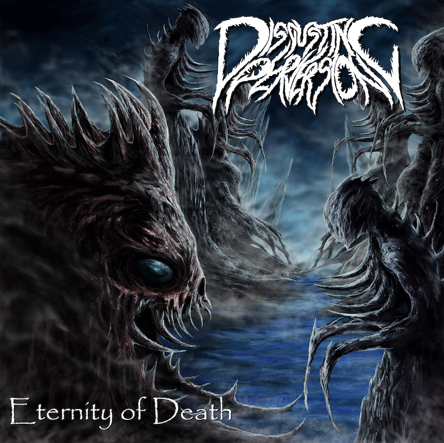 DISGUSTING PERVERSION - Eternity Of Death CD