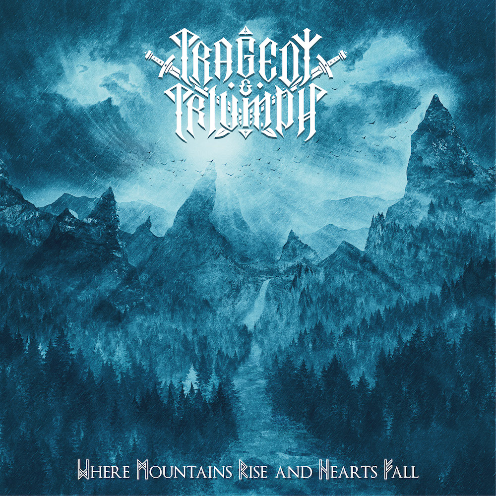 TRAGEDY AND TRIUMPH - Where Mountains Rise And Hearts Fall CD