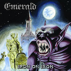 EMERALD - Iron On Iron CD