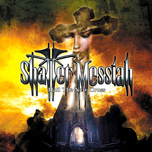 Shatter Messiah - Hail The New Cross - CD